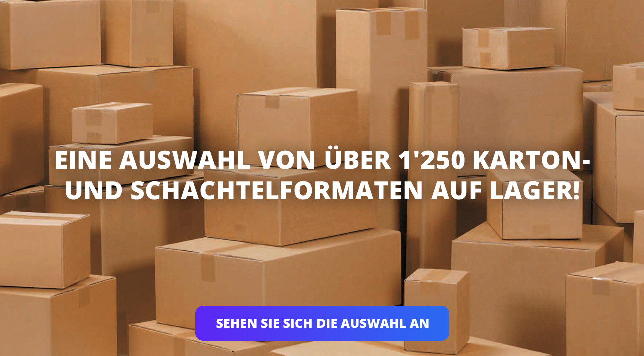 EINE AUSWAHL VON ÜBER 1'250 KARTON- UND SCHACHTELFORMATEN AUF LAGER!