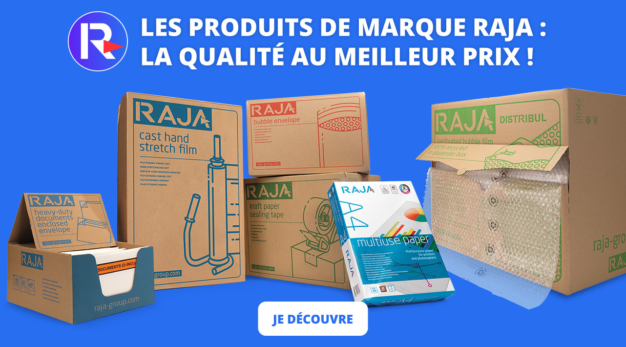 LES PRODUITS DE MARQUE RAJA : LA QUALITÉ AU MEILLEUR PRIX !