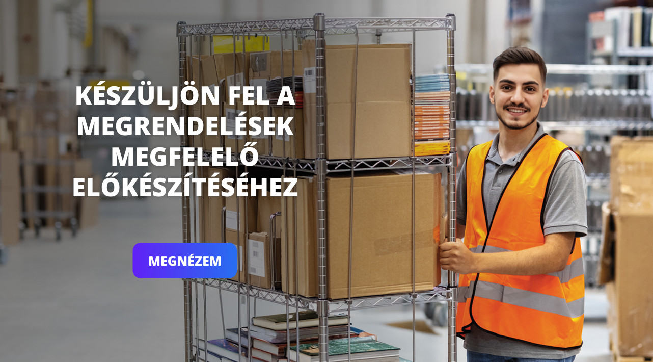 Készüljön fel a megrendelések megfelelő előkészítéséhez