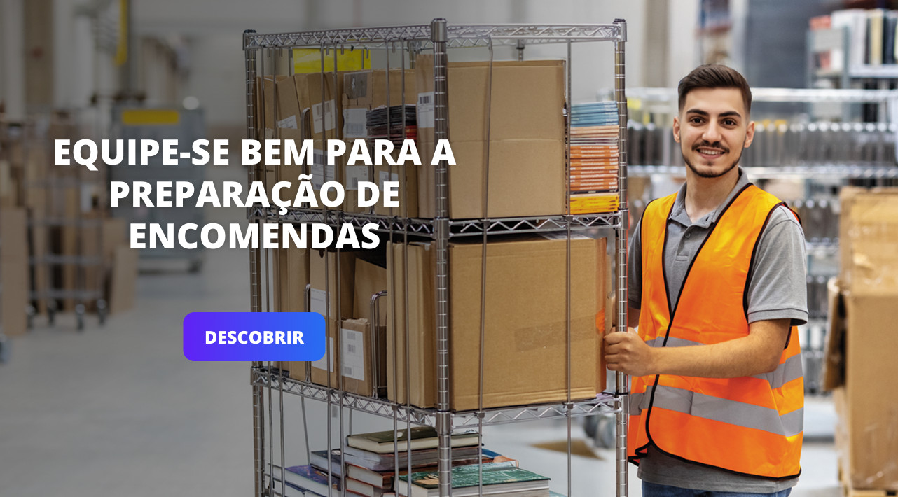 Equipe-se bem para a preparação de encomendas 