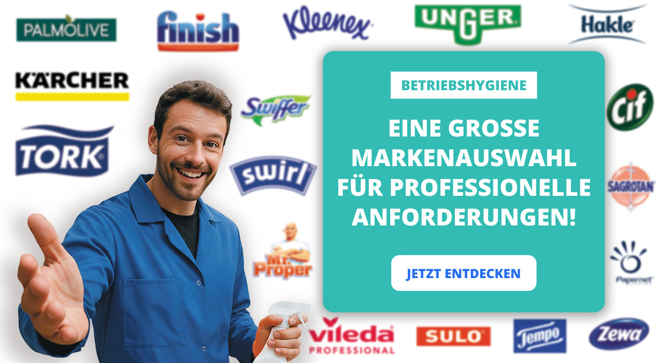 EINE GROSSE MARKENAUSWAHL FÜR PROFESSIONELLE ANFORDERUNGEN! BETRIEBSHYGIENE 