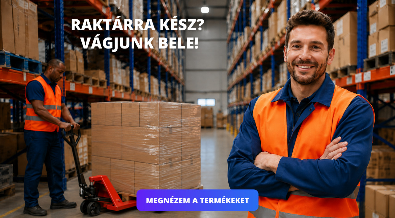 RAKTÁRRA KÉSZ? VÁGJUNK BELE!