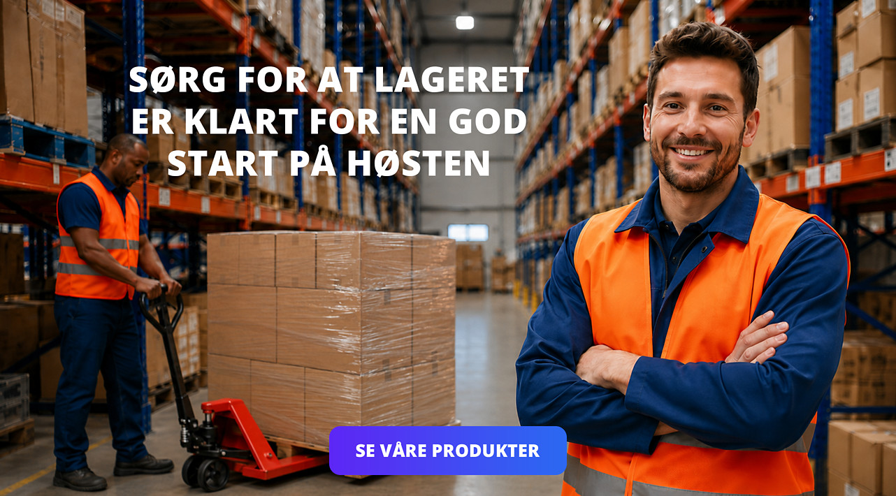 SØRG FOR AT LAGERET ER KLART FOR EN GOD START PÅ HØSTEN