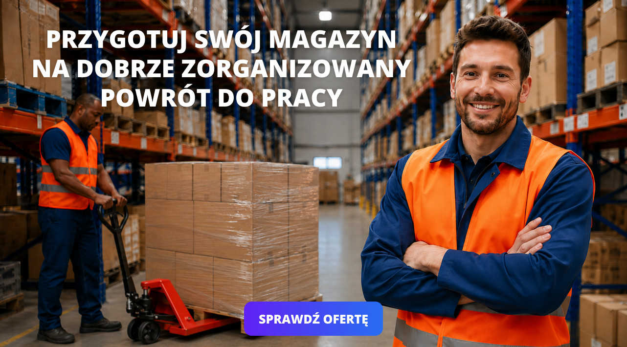 Przygotuj swój magazyn na dobrze zorganizowany powrót do pracy