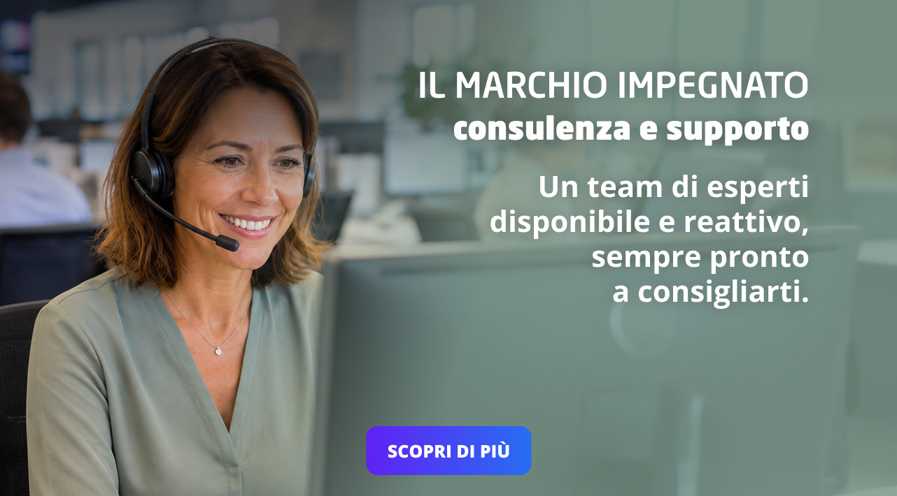 IL MARCHIO IMPEGNATO A OFFRIRTI CONSULENZA E SUPPORTO
