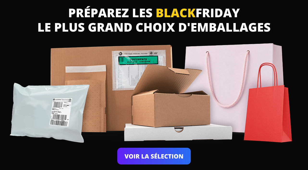 Préparez les BLACKFRIDAY. Le plus grand choix d'emballages
