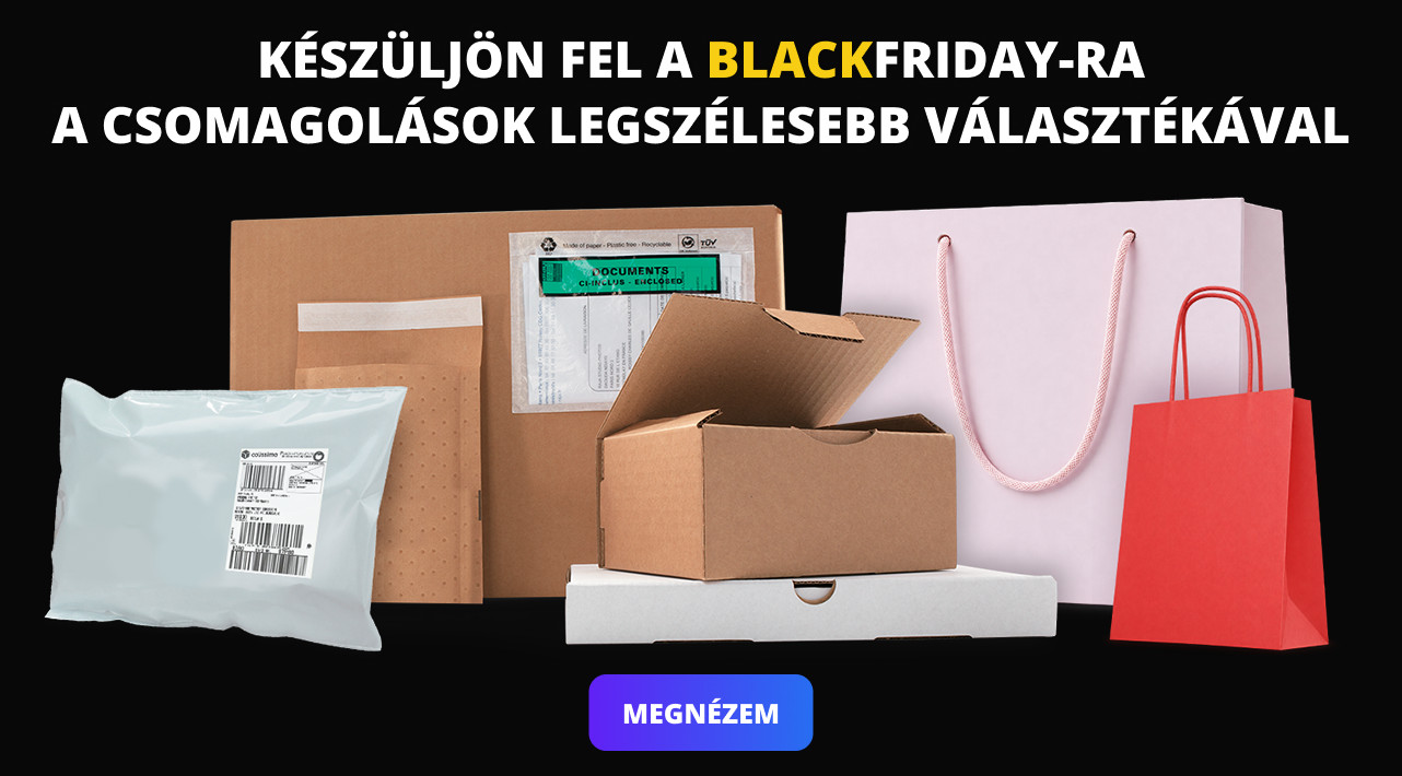 KÉSZÜLJÖN FEL A BLACK FRIDAY-RA : A CSOMAGOLÁSOK LEGSZÉLESEBB VÁLASZTÉKÁVAL