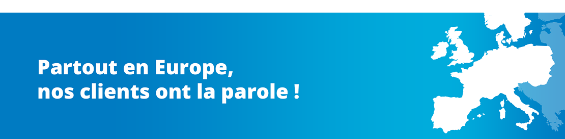 70 ans de confiance. Partout en Europe, nos clients ont la parole !