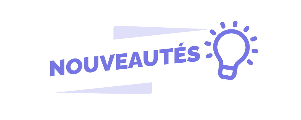Vos besoins évoluent, nos produits aussi ! Nous proposons toute l’année des nouveautés.