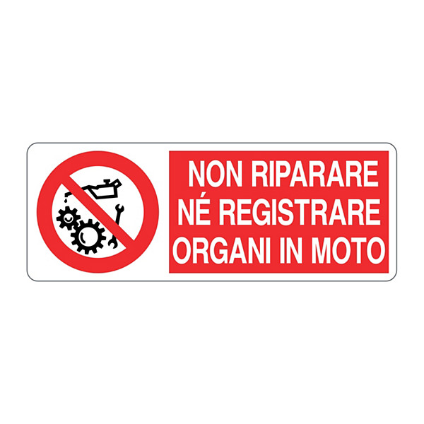 Cartello vietato riparare e registrare organi in moto in alluminio 333x125 mm - 1